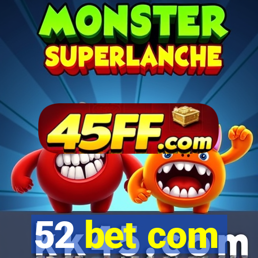 52 bet com